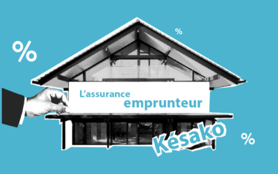 L’assurance emprunteur, késako ? 