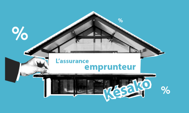 L’assurance emprunteur, késako ? 